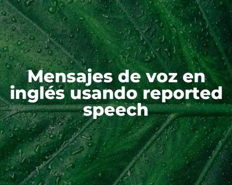 Mensajes de voz en inglés usando reported speech