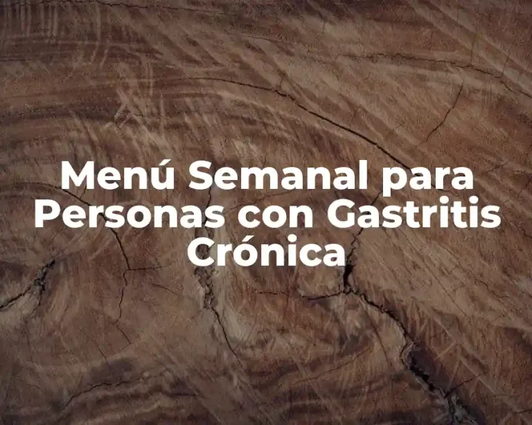 Menú Semanal para Personas con Gastritis Crónica