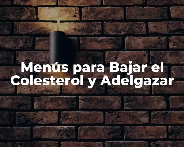 Menús para Bajar el Colesterol y Adelgazar