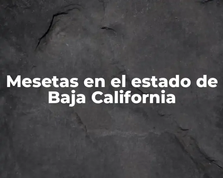 Mesetas en el estado de Baja California