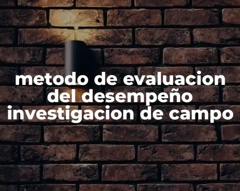 metodo de evaluacion del desempeño investigacion de campo