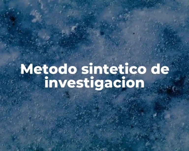Metodo sintetico de investigacion