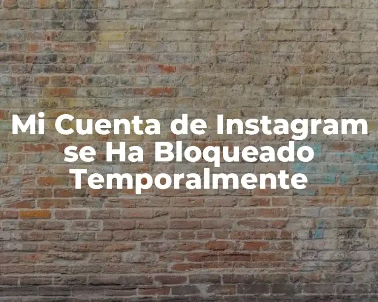 Mi Cuenta de Instagram se Ha Bloqueado Temporalmente