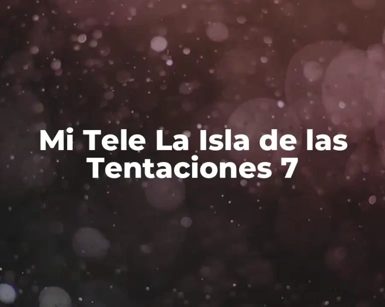 Mi Tele La Isla de las Tentaciones 7