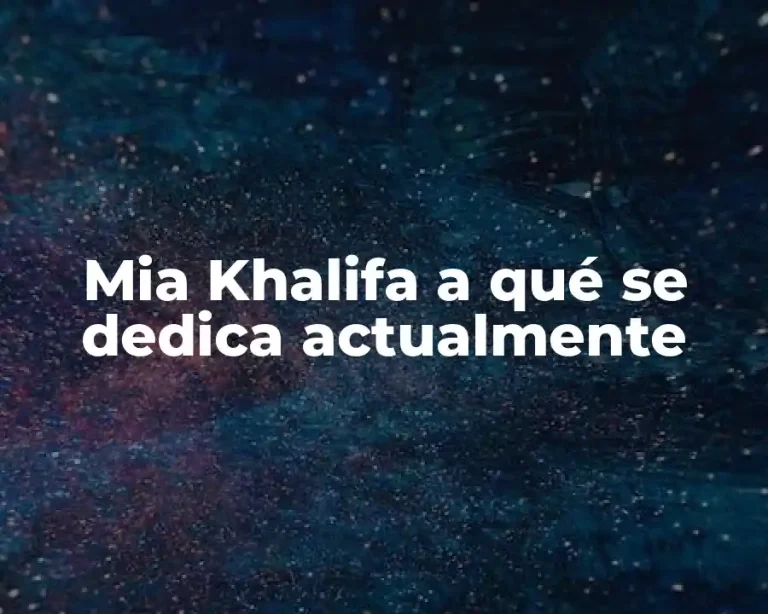 Mia Khalifa a qué se dedica actualmente