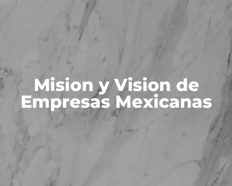 Mision y Vision de Empresas Mexicanas