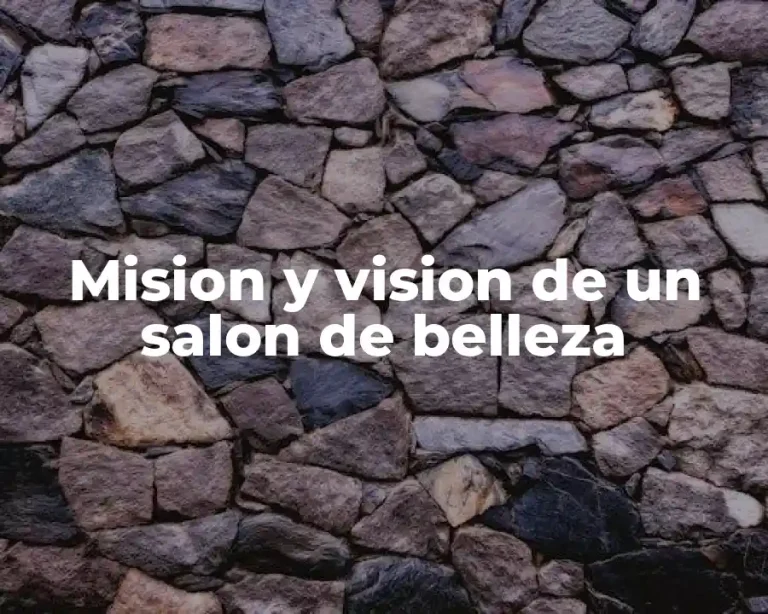 Mision y vision de un salon de belleza