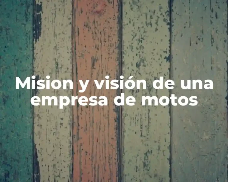 Mision y visión de una empresa de motos