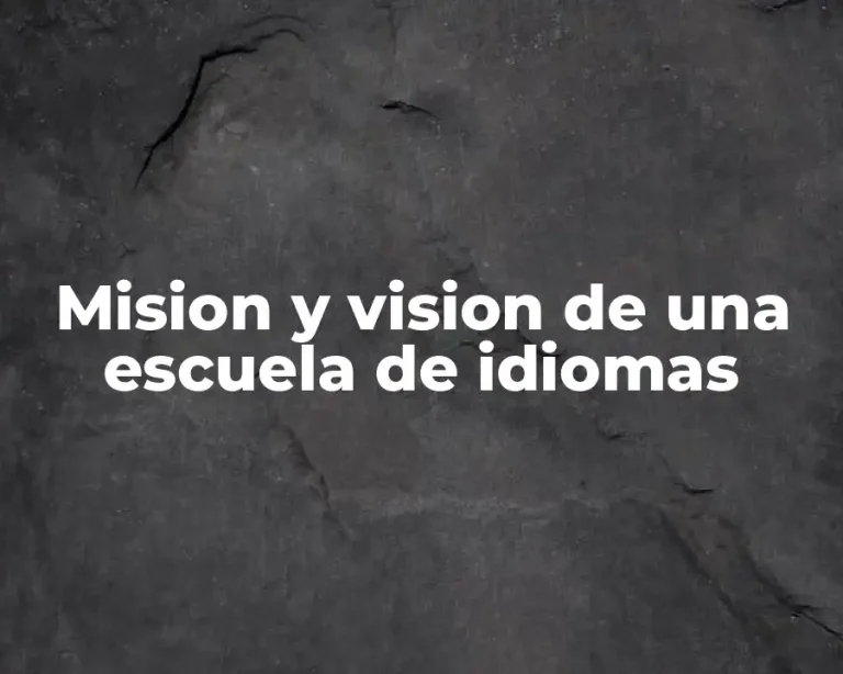 Mision y vision de una escuela de idiomas