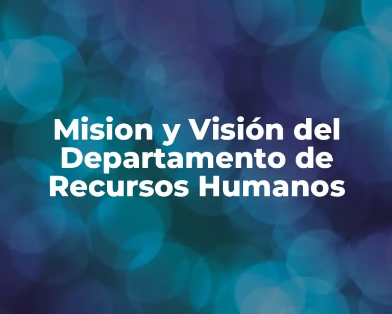 Mision y Visión del Departamento de Recursos Humanos