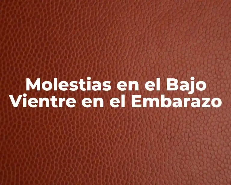 Molestias en el Bajo Vientre en el Embarazo