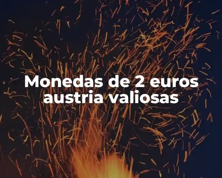 Monedas de 2 euros austria valiosas