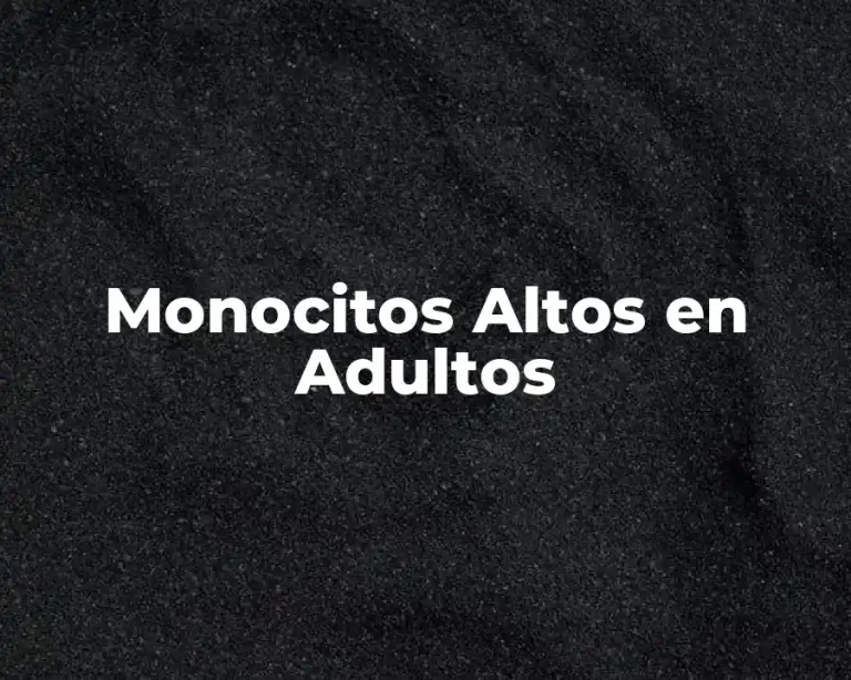 Monocitos Altos en Adultos