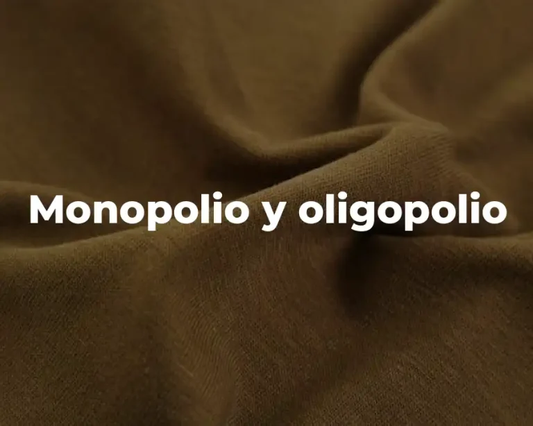 Monopolio y oligopolio