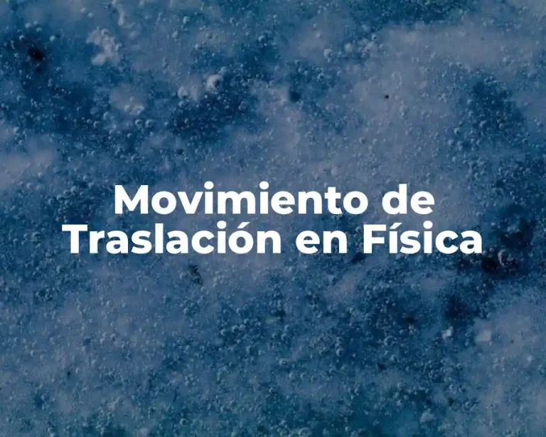 Movimiento de Traslación en Física