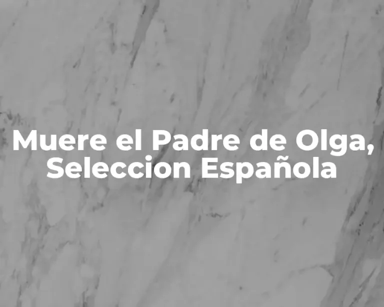 Muere el Padre de Olga, Seleccion Española