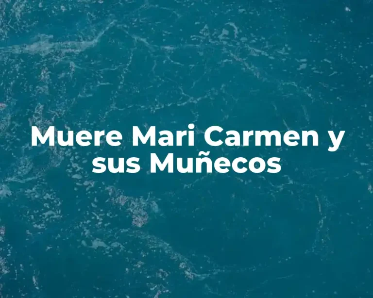 Muere Mari Carmen y sus Muñecos