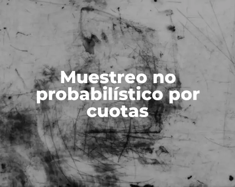 Muestreo no probabilístico por cuotas