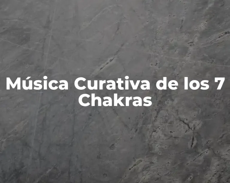 Música Curativa de los 7 Chakras