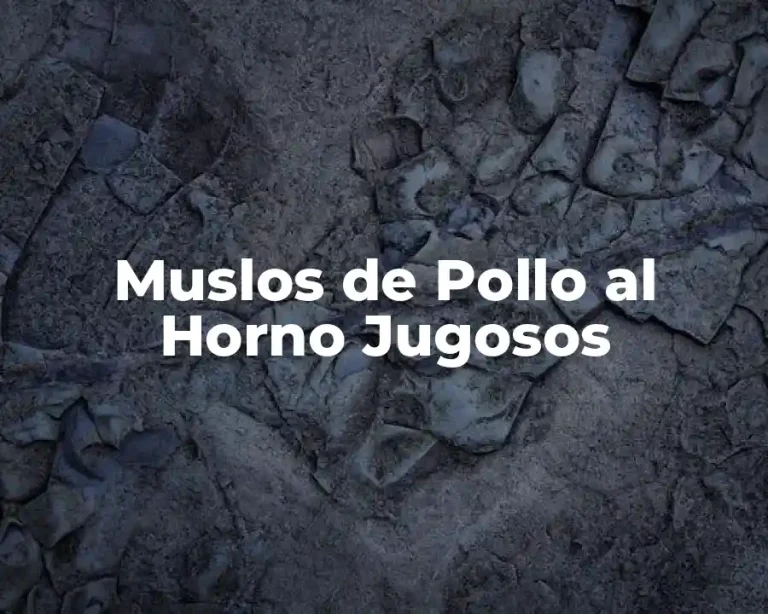 Muslos de Pollo al Horno Jugosos