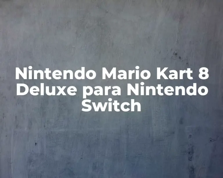 Nintendo Mario Kart 8 Deluxe para Nintendo Switch