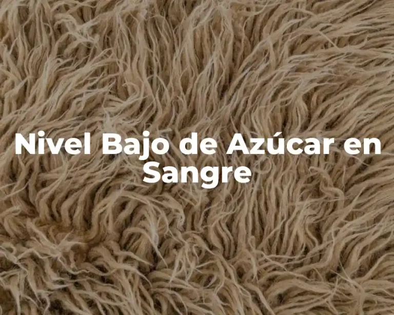Nivel Bajo de Azúcar en Sangre