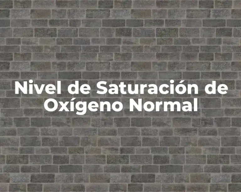 Nivel de Saturación de Oxígeno Normal