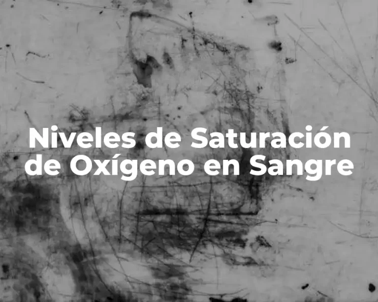 Niveles de Saturación de Oxígeno en Sangre
