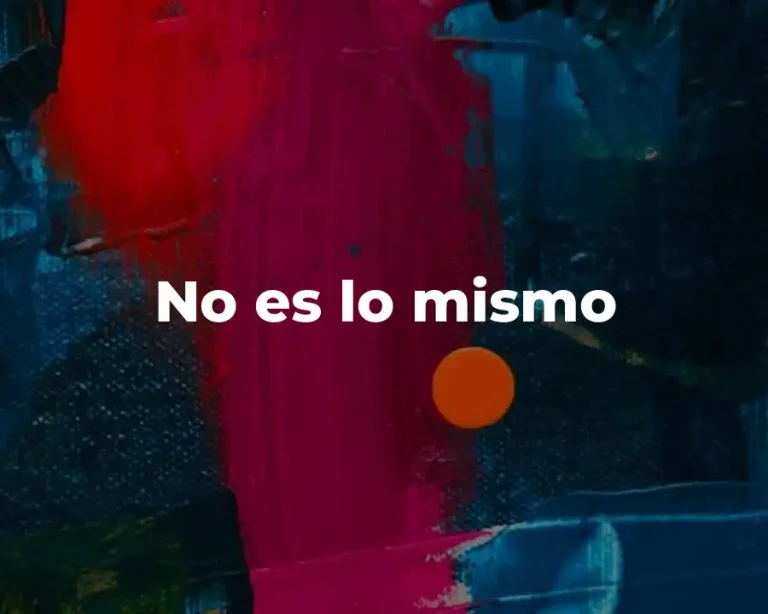 No es lo mismo