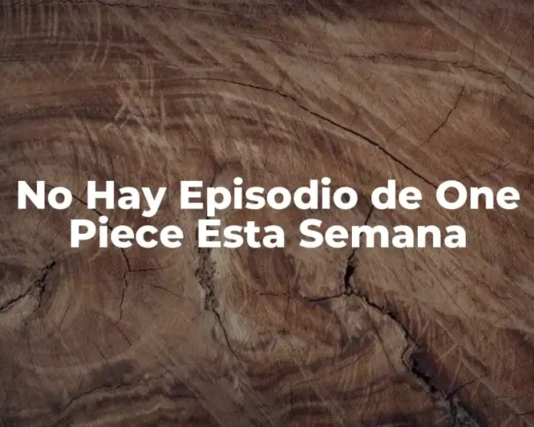 No Hay Episodio de One Piece Esta Semana