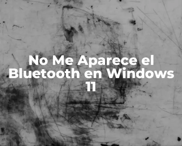 No Me Aparece el Bluetooth en Windows 11