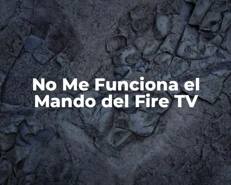 No Me Funciona el Mando del Fire TV