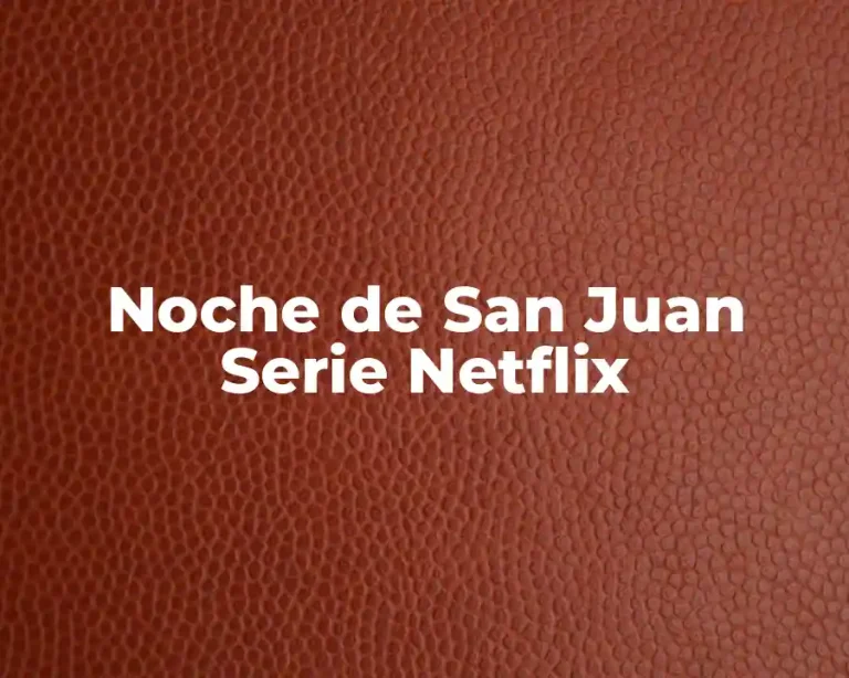 Noche de San Juan Serie Netflix
