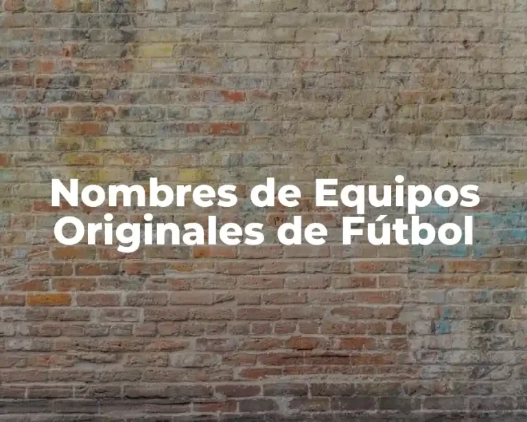 Nombres de Equipos Originales de Fútbol