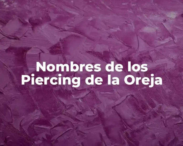 Nombres de los Piercing de la Oreja