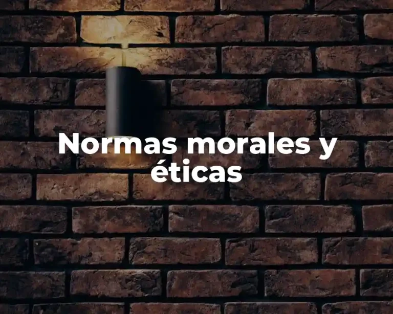 Normas morales y éticas