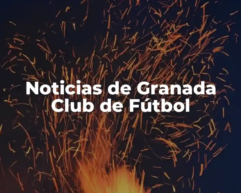 Noticias de Granada Club de Fútbol
