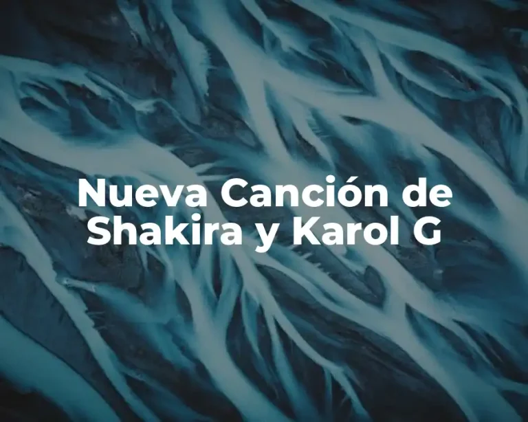 Nueva Canción de Shakira y Karol G
