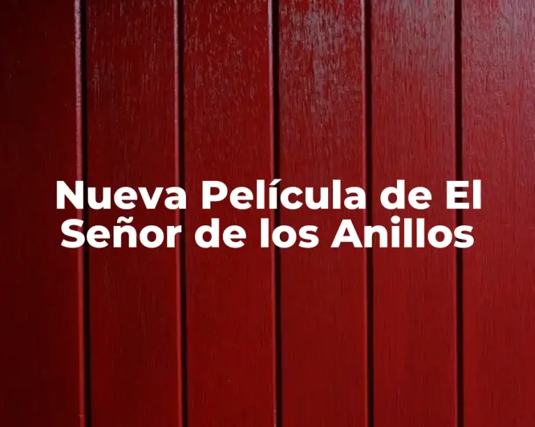 Nueva Película de El Señor de los Anillos
