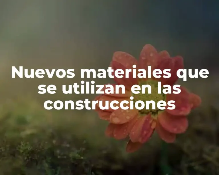 Nuevos materiales que se utilizan en las construcciones