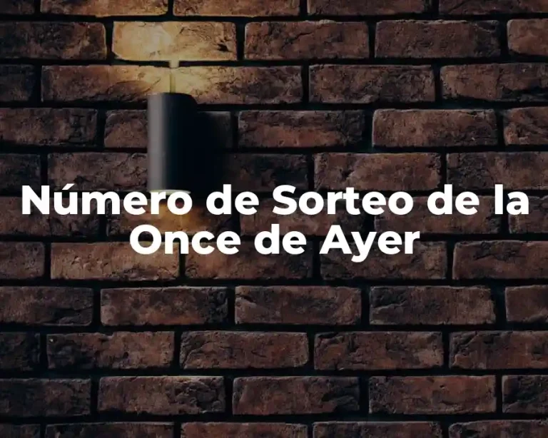 Número de Sorteo de la Once de Ayer
