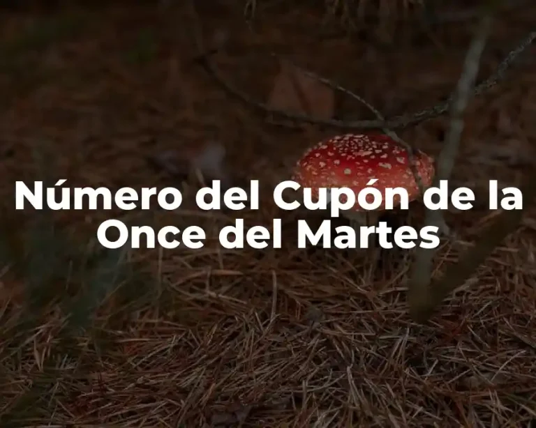 Número del Cupón de la Once del Martes