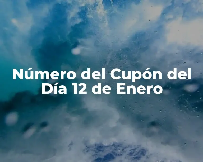 Número del Cupón del Día 12 de Enero