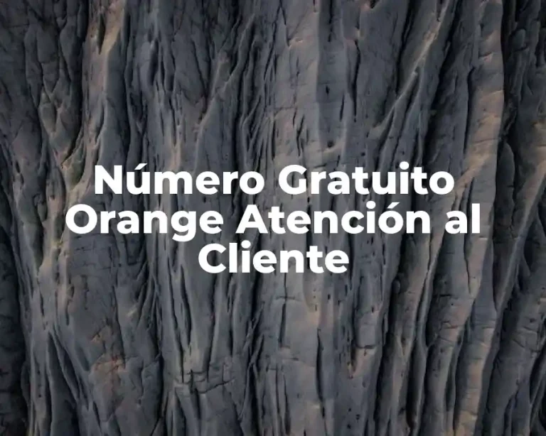 Número Gratuito Orange Atención al Cliente
