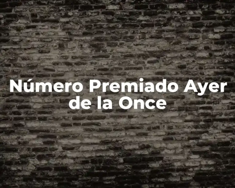 Número Premiado Ayer de la Once
