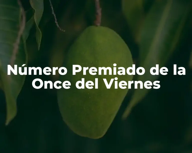 Número Premiado de la Once del Viernes