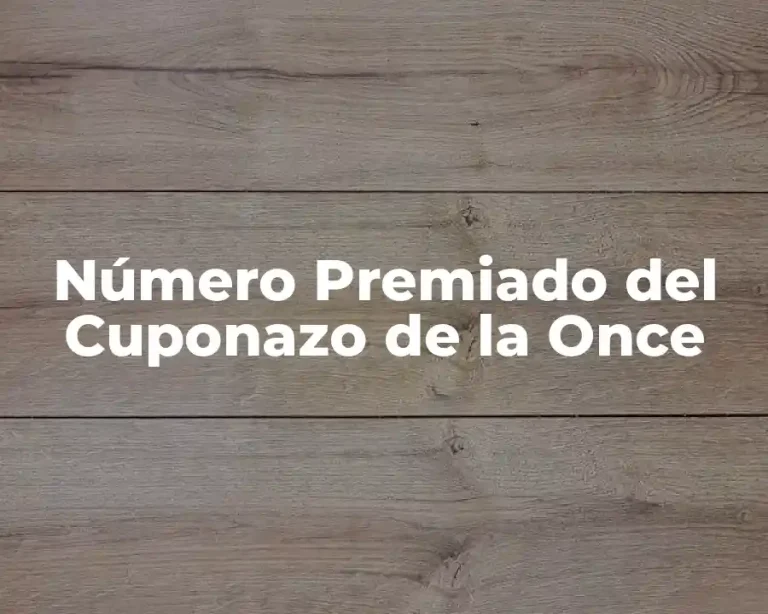 Número Premiado del Cuponazo de la Once