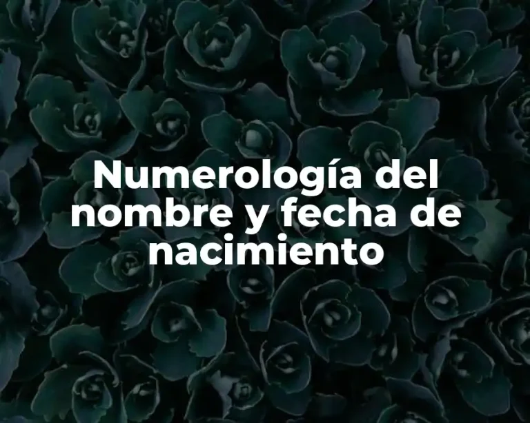 Numerología del nombre y fecha de nacimiento