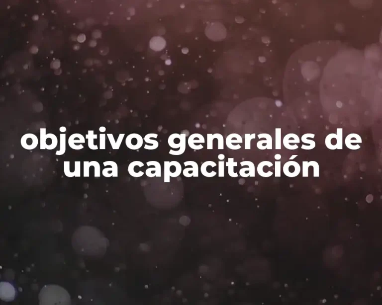 objetivos generales de una capacitación