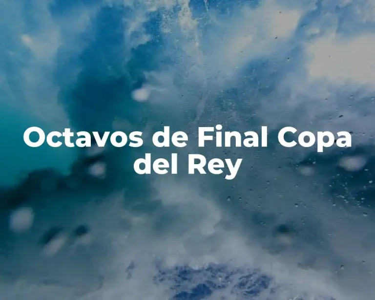 Octavos de Final Copa del Rey